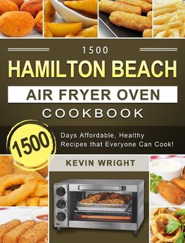 1500 Hamilton Beach Air Fryer Oven Cookbook