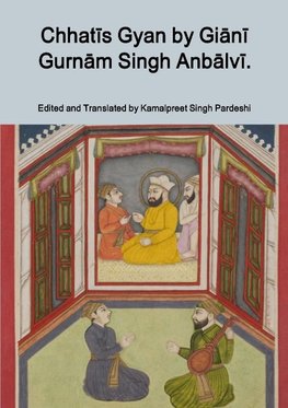 Chhatis Gyan by Giani Gurnam Singh Anbalvi.