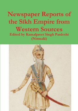 Newspaper Reports of the Sikh Empire from Western Sources