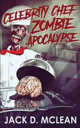 Celebrity Chef Zombie Apocalypse