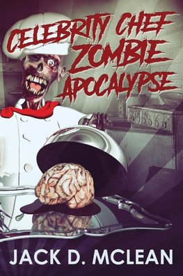 Celebrity Chef Zombie Apocalypse