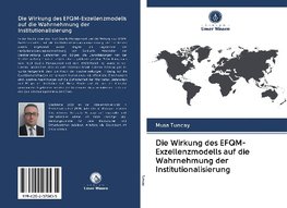 Die Wirkung des EFQM-Exzellenzmodells auf die Wahrnehmung der Institutionalisierung