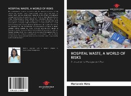 HOSPITAL WASTE, A WORLD OF RISKS