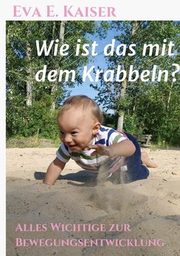 Wie ist das mit dem Krabbeln?