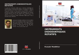 INSTRUMENTS ENDODONTIQUES ROTATIFS