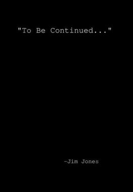 "To be continued..."