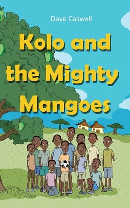 Kolo and the Mighty Mangoes