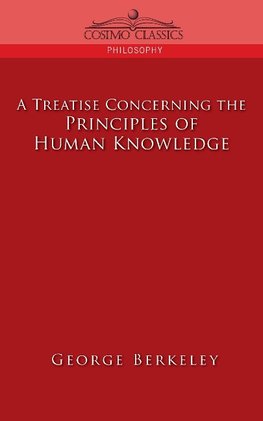 Berkeley, G: Treatise Concerning the Principles of Human Kno