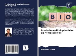 Produzione di bioplastiche da rifiuti agricoli