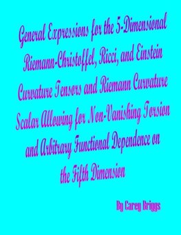 General Expressions for the 5-Dimensional Riemann-Christoffel, Ricci, and Einstein Curvature Tensors and Riemann Curvature Scalar Allowing for Non-Vanishing Torsion and Arbitrary Functional Dependence on the Fifth Dimension