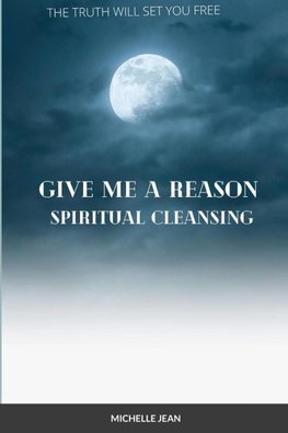 GIVE ME A REASON - SPIRITUAL HEALING