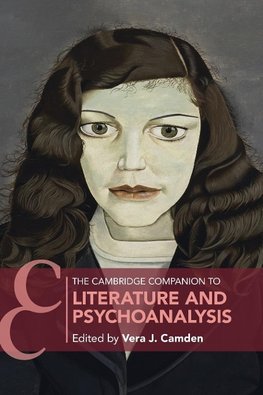 The Cambridge Companion to Literature and Psychoanalysis