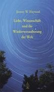 Liebe, Wissenschaft und die Wiederverzauberung der Welt