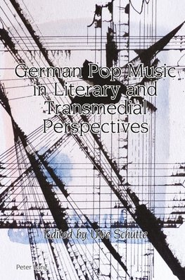 German Pop Music in Literary and Transmedial Perspectives