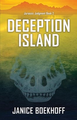 Deception Island (Jurassic Judgment Book 2)