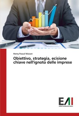 Obiettivo, strategia, ecisione chiave nell'ignoto delle imprese