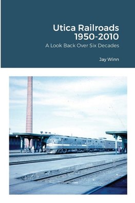 Utica Railroads 1950-2010