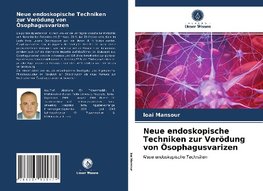 Neue endoskopische Techniken zur Verödung von Ösophagusvarizen