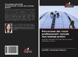 Percezione dei rischi professionali: include due esempi pratici