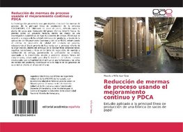 Reducción de mermas de proceso usando el mejoramiento continuo y PDCA