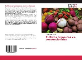 Cultivos orgánicos vs. convencionales