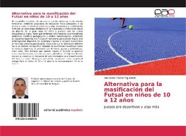 Alternativa para la masificación del Futsal en niños de 10 a 12 años