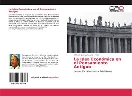 La Idea Económica en el Pensamiento Antiguo