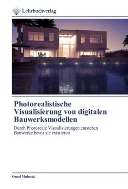 Photorealistische Visualisierung von digitalen Bauwerksmodellen