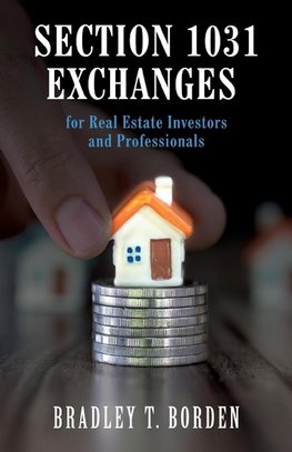 Section 1031 Exchanges For Real Estate Investors and Professionals