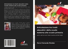 Articolazione tra livelli educativi: dalla scuola materna alla scuola primaria