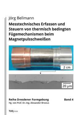 Messtechnisches Erfassen und Steuern von thermisch bedingten Fügemechanismen beim Magnetpulsschweißen