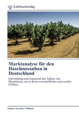 Marktanalyse für den Haselnussanbau in Deutschland