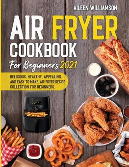 Air Fryer Cookbook for Beginners 2021