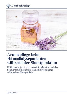 Aromapflege beim Hämodialysepatienten während der Shuntpunktion