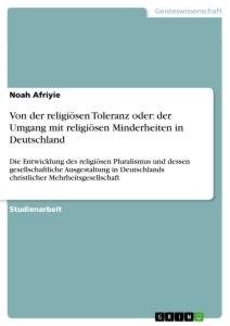 Von der religiösen Toleranz oder: der Umgang mit religiösen Minderheiten in Deutschland