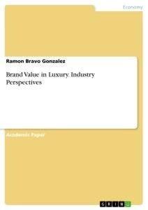 Brand Value in Luxury. Industry Perspectives