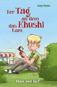 Der Tag, an dem das Khushi kam. Schulausgabe