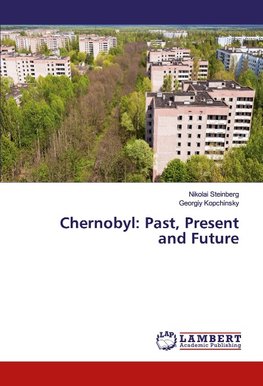 Chernobyl: Past, Present and Future