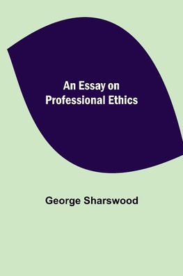 An Essay on Professional Ethics