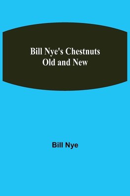 Bill Nye's Chestnuts Old and New