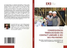 CONSÉQUENCES TRIBOLOGIQUES DU CONTACT LINÉAIRE À SEC DES POLYMÈRES