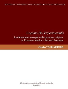 Cognitio Dei Experimentalis. La dimensione teologale dell'esperienza religiosa in Romano Guardini e Bernard Lonergan