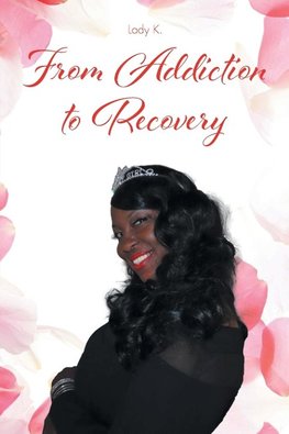 From Addiction to Recovery