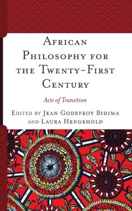 African Philosophy for the Twenty-First Century