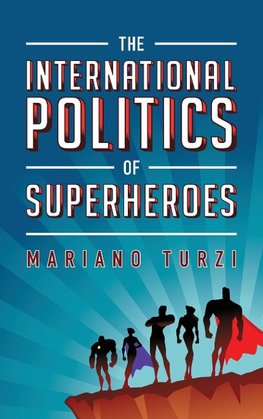 The International Politics of Superheroes