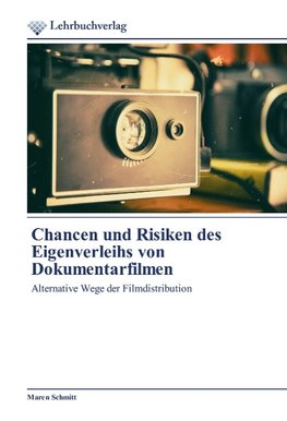 Chancen und Risiken des Eigenverleihs von Dokumentarfilmen