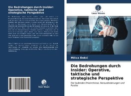 Die Bedrohungen durch Insider: Operative, taktische und strategische Perspektive