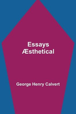 Essays Æsthetical