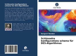 Schlüsselre konfigurations schema für DES-Algorithmus