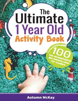 The Ultimate 1 Year Old Activity Book